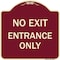 Signmission Designer Series No Exit Entrance Only, Burgundy Heavy-Gauge Alum Sign, 18" L, 18" H, BU-1818-23847 A-DES-BU-1818-23847 - alternate 1